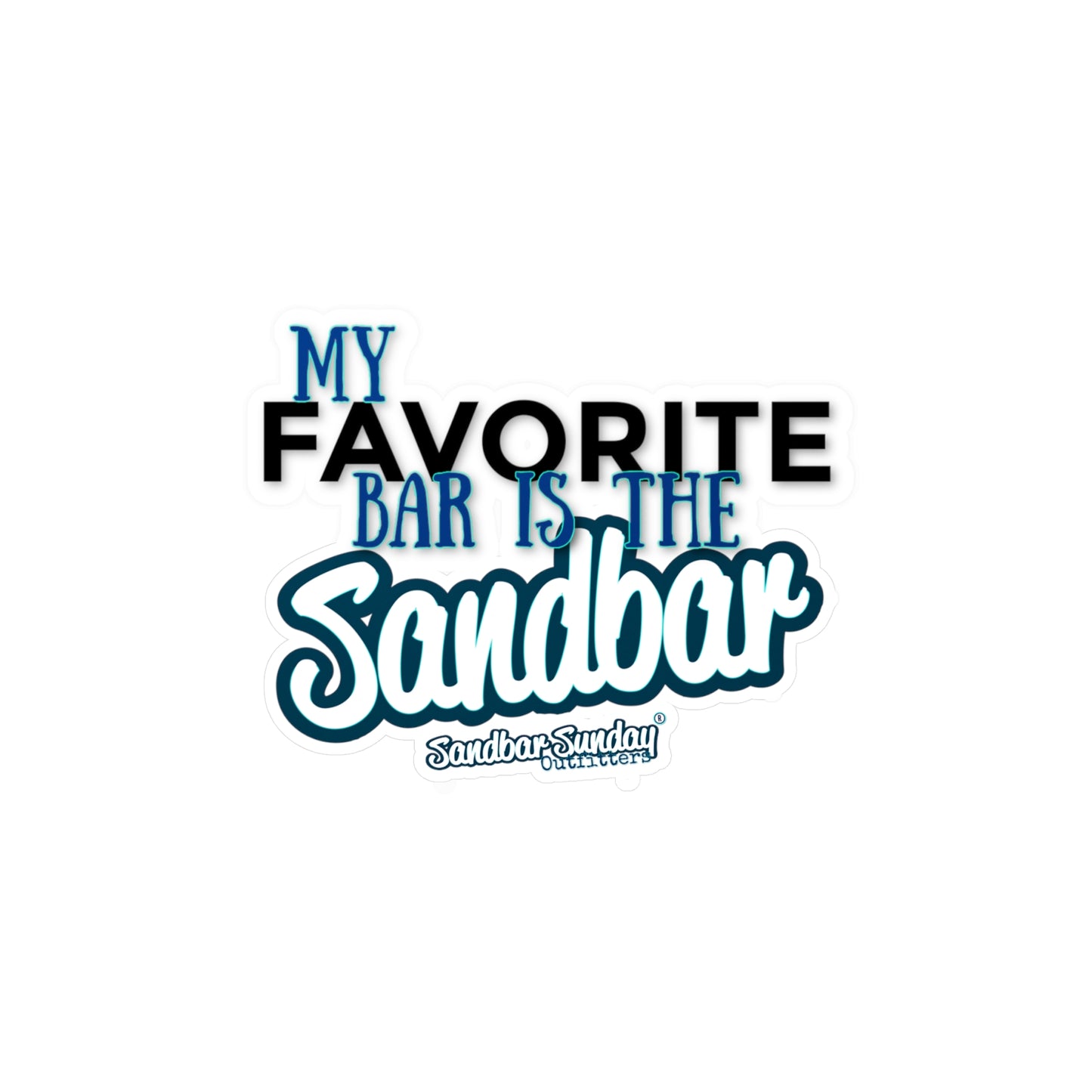 My Favorite Bar is the Sandbar Kiss-Cut Decal