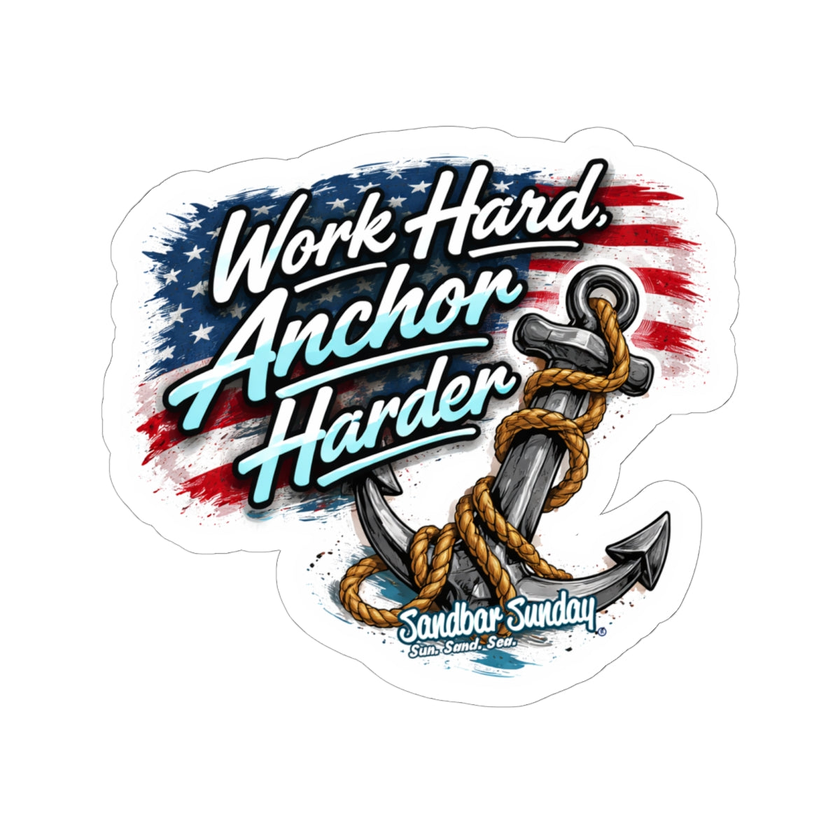Work Hard. Anchor Harder. Vinyl Decal