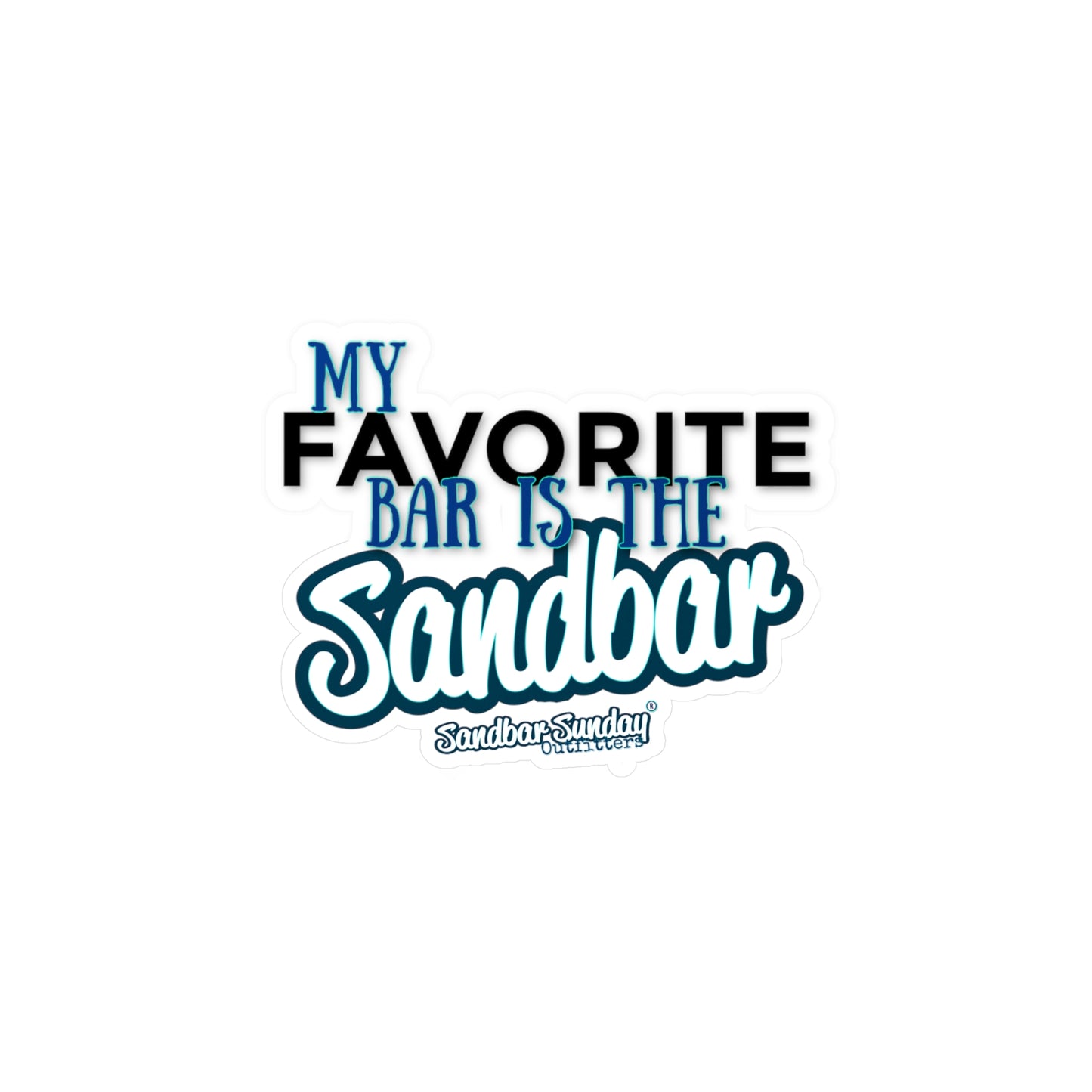 My Favorite Bar is the Sandbar Kiss-Cut Decal