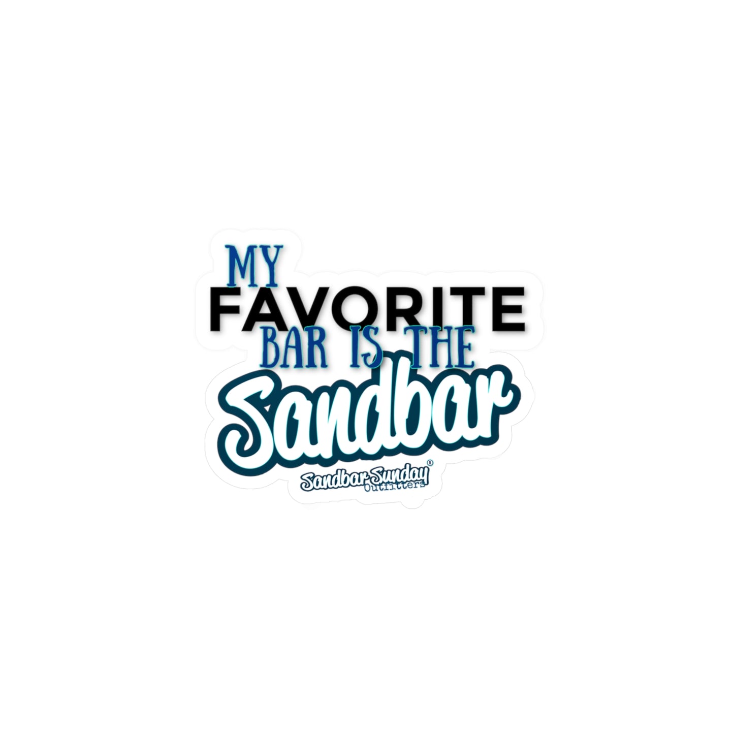 My Favorite Bar is the Sandbar Kiss-Cut Decal